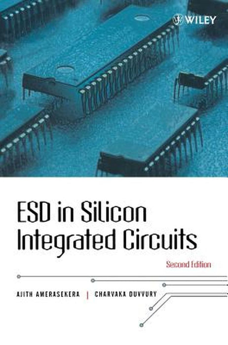 Esd in Silicon Integrated Circuits by E. Ajith Amerasekera