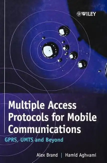 Multiple Access Protocols for Mobile Communications: Gprs, Umts and Beyond by Alex Brand