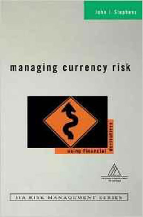 Managing Currency Risk: Using Financial Derivatives