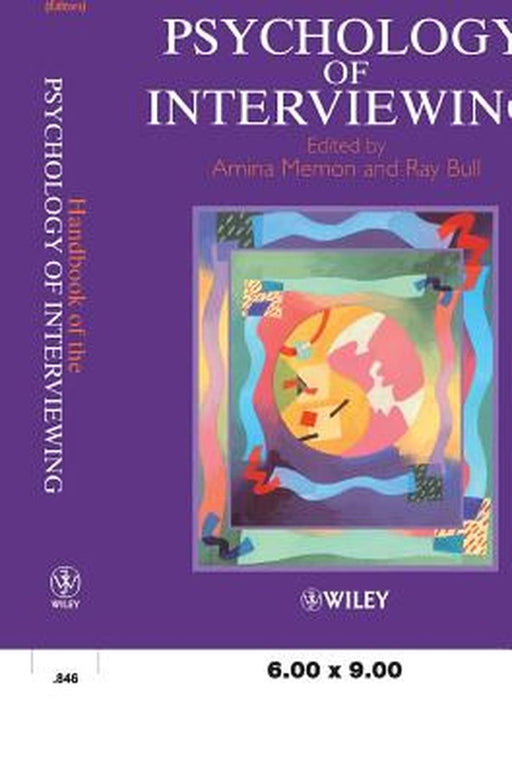 Handbook of the Psychology of Interviewing by Amina A. Memon