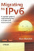Migrating to Ipv6: A Practical Guide to Implementing Ipv6 in Mobile and Fixed Networks by Marc Blanchet