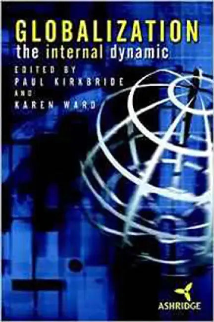 Globalization: The Internal Dynamic by Paul Kirkbride, Karen Ward