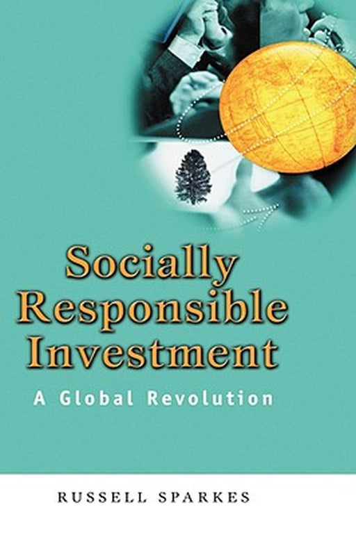 Socially Responsible Investment: A Global Revolution by Russell Sparkes