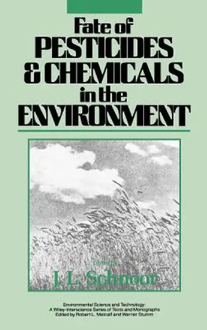 Fate of Pesticides and Chemicals in the Environment by Jerald L. Schnoor