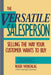 The Versatile Salesperson: Selling the Way Your Customer Wants to Buy by Roger Wenschlag