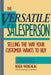 The Versatile Salesperson: Selling the Way Your Customer Wants to Buy by Roger Wenschlag