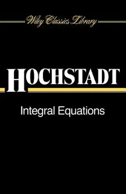 Integral Equations by Harry Hochstadt