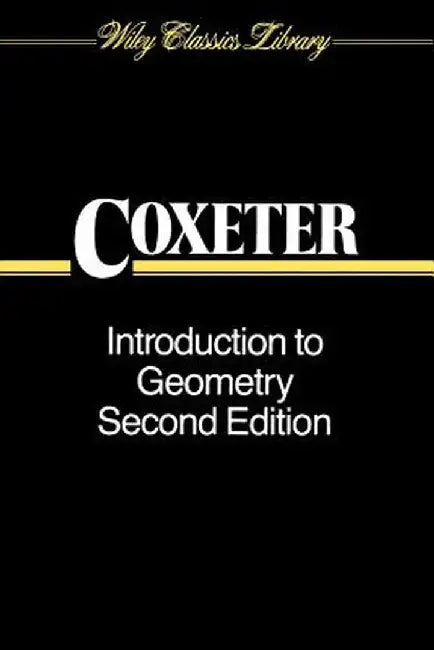 Introduction to Geometry by H. S. M. Coxeter