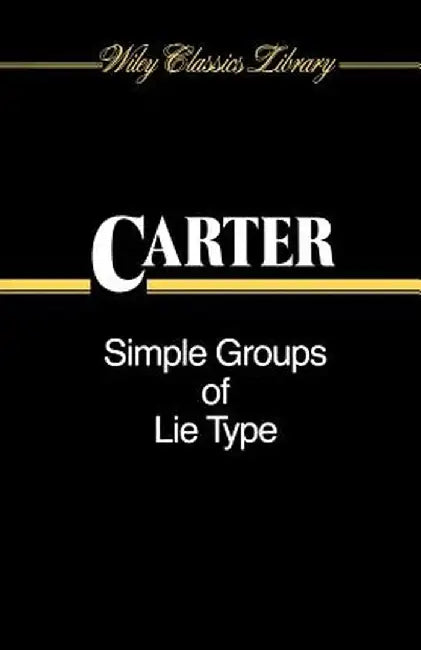 Simple Groups of Lie Type by Roger W. Carter