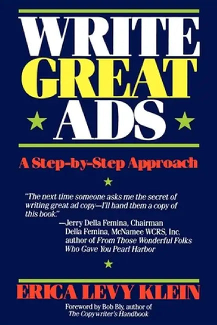 Write Great Ads: A Step-By-Step Approach by Erica Levy Klein