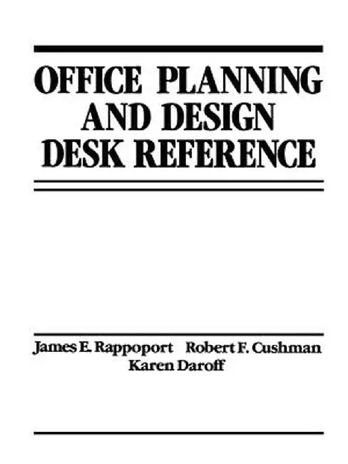 Office Planning and Design Desk Reference by James E. Rappoport