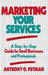 Marketing Your Services: A Step-By-Step Guide for Small Businesses and Professionals by Anthony O. Putman