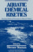 Aquatic Chemical Kinetics: Reaction Rates of Processes in Natural Waters by Werner Stumm