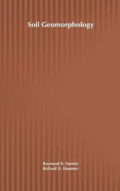 Soil Geomorphology by Raymond B. Daniels