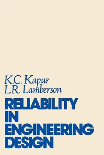 Reliability in Engineering Design by Kailash C. Kapur