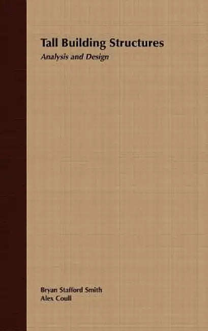 Tall Building Structures: Analysis and Design by Bryan Stafford Smith