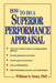 How to Do a Superior Performance Appraisal by William S. Swan
