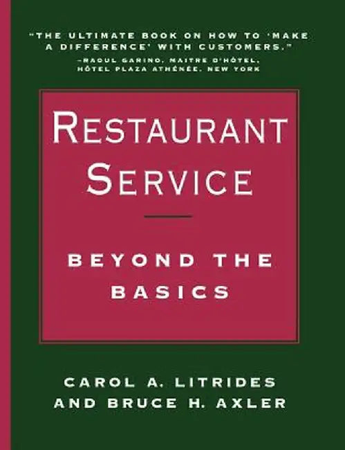 Restaurant Service: Beyond the Basics by Carol A. Litrides