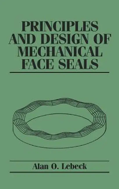 Principles and Design of Mechanical Face Seals by Alan O. Lebeck