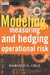 Modeling, Measuring and Hedging Operational Risk by Marcelo G. Cruz