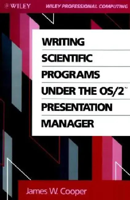 Writing Scientific Programs Under the OS/2 Presentation Manager by James W. Cooper