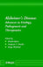 Alzheimer's Disease: Advances in Etiology, Pathogenesis and Therapeutics by Khalid Iqbal