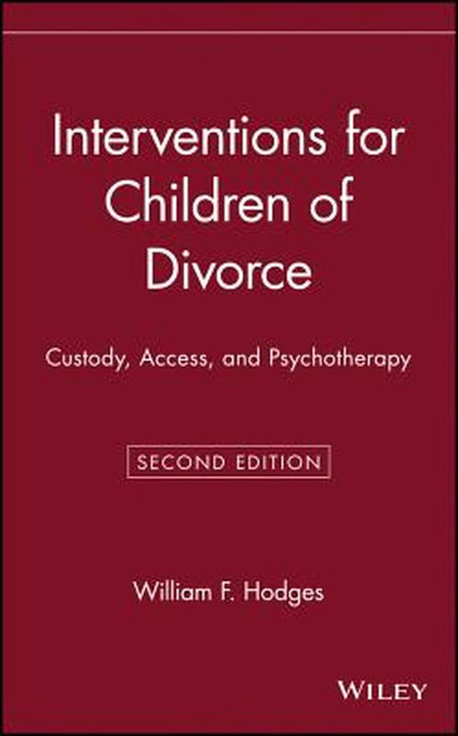 Interventions Children Of Divorce: Custody, Access and Psychotherapy by William F. Hodges