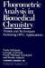 Fluorometric Analysis in Biomedical Chemistry: Trends and Techniques Including HPLC Applications by Norio Ichinose, Georg Schwedt, Frank Michael Schnepel (Stuttgart University, Germany), Kyoko Adachi (Hamamatsu University, Japan)