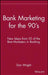 Bank Marketing for the 90's: New Ideas from 55 of the Best Marketers in Banking by Don Wright