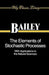 The Elements of Stochastic Processes with Applications to the Natural Sciences by Norman T. J. Bailey