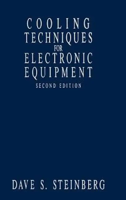 Cooling Techniques for Electronic Equipment by Dave S. Steinberg