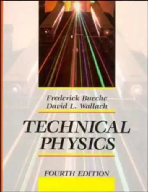 Technical Physics, 4th Edition by Frederick Bueche, David L. Wallach