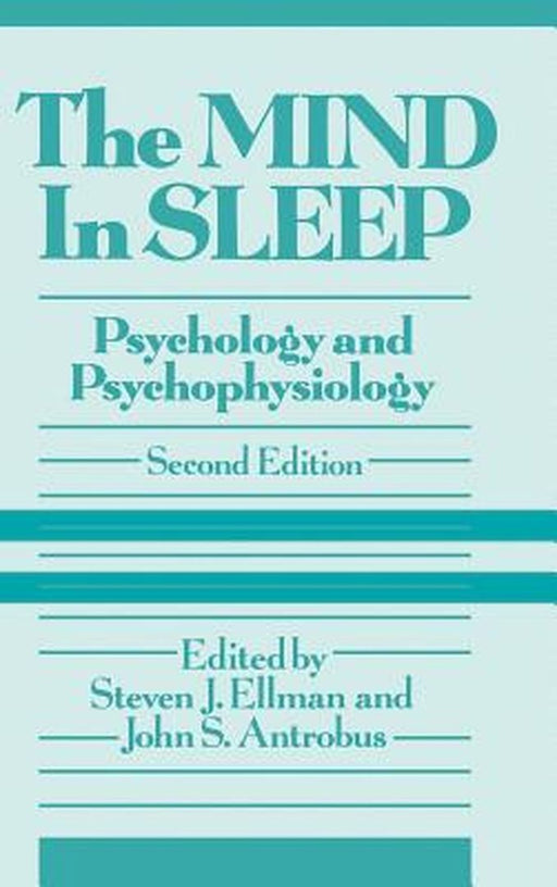 The Mind in Sleep: Psychology and Psychophysiology by Steven J. Ellman