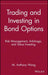 Trading and Investing in Bond Options: Risk Management, Arbitrage, and Value Investing by M. Anthony Wong