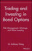 Trading and Investing in Bond Options: Risk Management, Arbitrage, and Value Investing by M. Anthony Wong