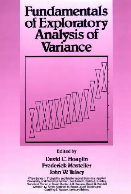 Fundamentals of Exploratory Analysis of Variance by David C. Hoaglin