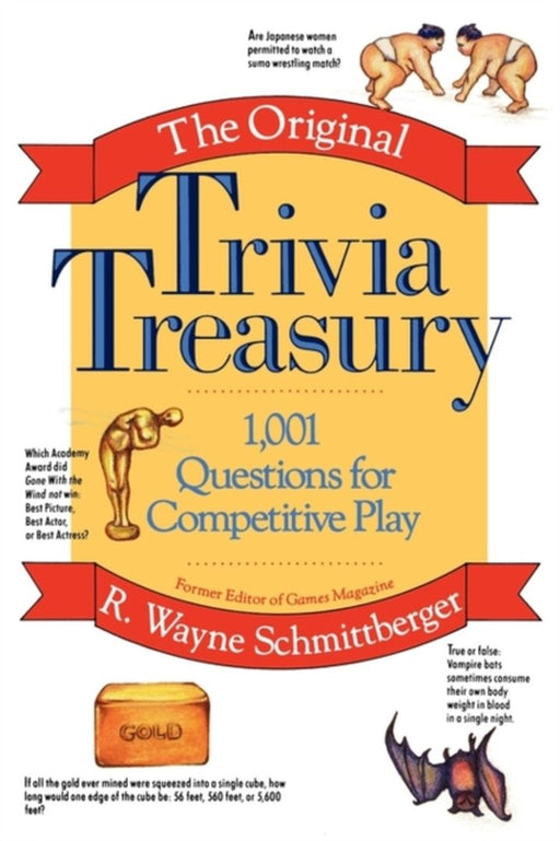 The Original Trivia Treasury: 1,001 Questions for Competitive Play by R. Wayne Schmittberger