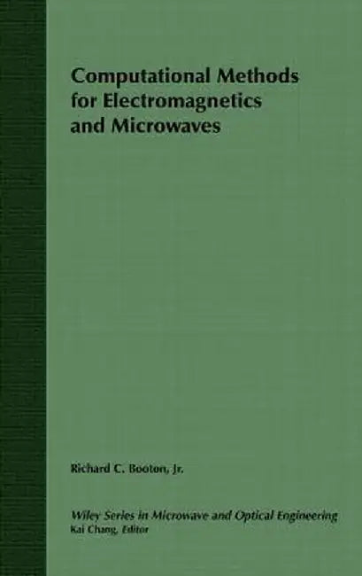 Computational Methods for Electromagnetics and Microwaves by Richard C. Booton