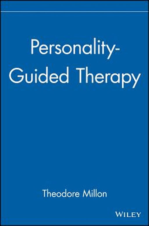 Personality-Guided Therapy by Theodore Millon