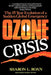 Ozone Crisis: The 15-Year Evolution of a Sudden Global Emergency by Sharon Roan