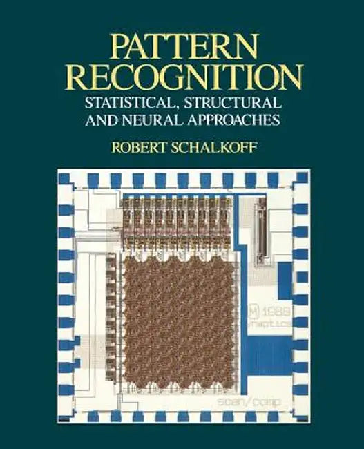 Pattern Recognition: Statistical, Structural and Neural Approaches by Robert J. Schalkoff