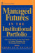 Managed Futures in the Institutional Portfolio by Charles B. Epstein