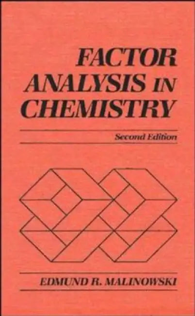 Factor Analysis in Chemistry by Edmund R. Malinowski