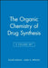 The Organic Chemistry of Drug Synthesis, 4 Volume Set by Editor: Daniel Lednicer, Editor: Lester A. Mitscher