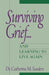 Surviving Grief ... and Learning to Live Again by Catherine M. Sanders