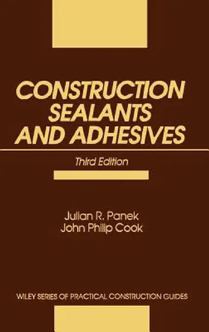 Construction Sealants and Adhesives by Julian R. Panek
