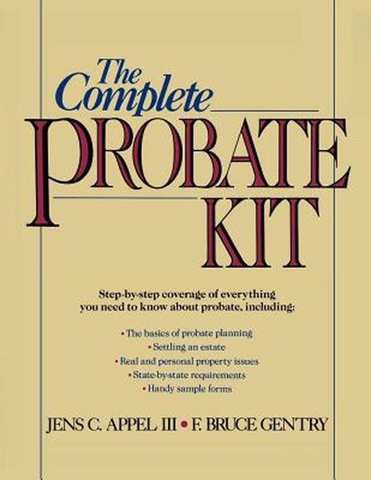 The Complete Probate Kit by Jens C. Appel III