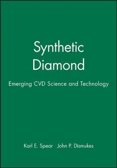 Synthetic Diamond: Emerging CVD Science and Technology by Karl E. Spear