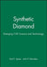 Synthetic Diamond: Emerging CVD Science and Technology by Karl E. Spear