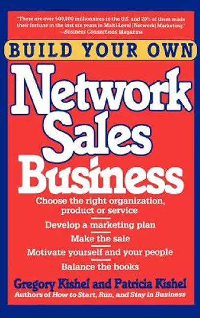 Build Your Own Network Sales Business by Gregory F. Kishel